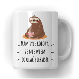 Kubek Leniwiec - Mam tyle roboty