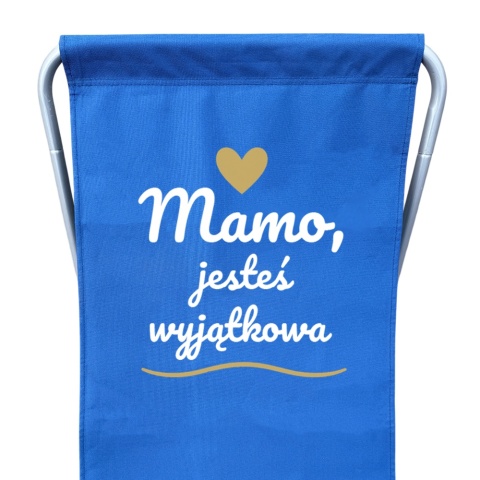 Leżak Ogrodowy Plażowy Mamo jesteś wyjątkowa - Prezent dla Mamy na Dzień Mamy Urodziny Święta Składany