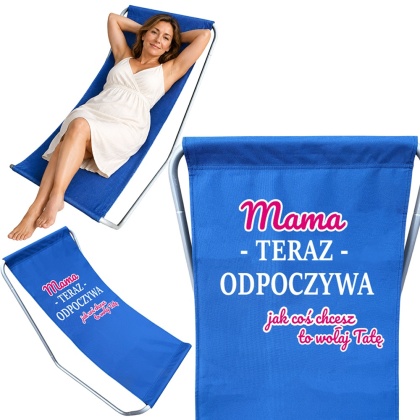 Leżak Ogrodowy Plażowy Mama Teraz Odpoczywa - Prezent dla Mamy na Dzień Mamy Urodziny Święta Składany