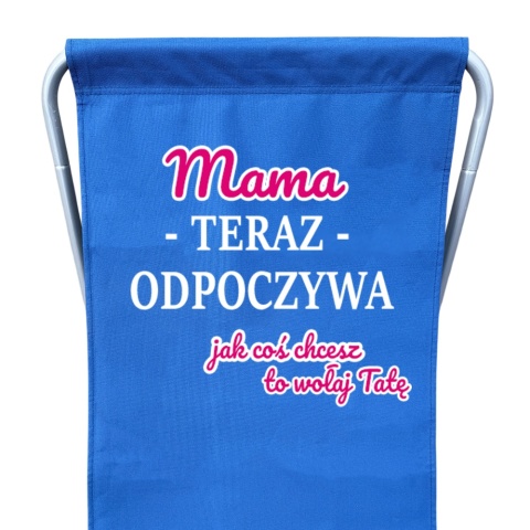 Leżak Ogrodowy Plażowy Mama Teraz Odpoczywa - Prezent dla Mamy na Dzień Mamy Urodziny Święta Składany
